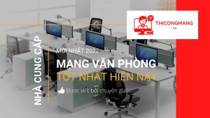 3 Nha Cung Cap Mang Van Phong Tot Nhat 2022