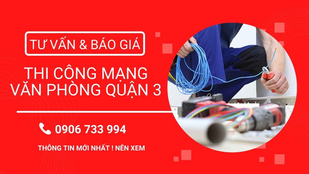 Tu Van Va Bao Gia Dich Vu Thi Cong Mang Van Phong Quan 3
