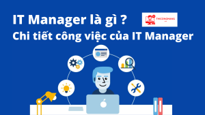 IT Manager là gì ? Mô tả công việc thường nhật của IT Manager